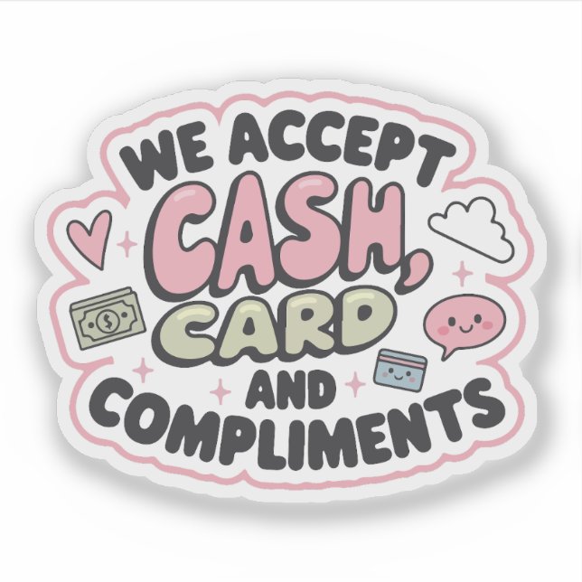 We accept cash, card and compliments (Front)