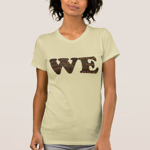 WE: affirming human connection & community T-Shirt