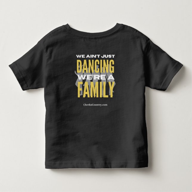 "We Ain't Just Dancing, We're a Family" TodT-Shirt Toddler T-Shirt (Back)