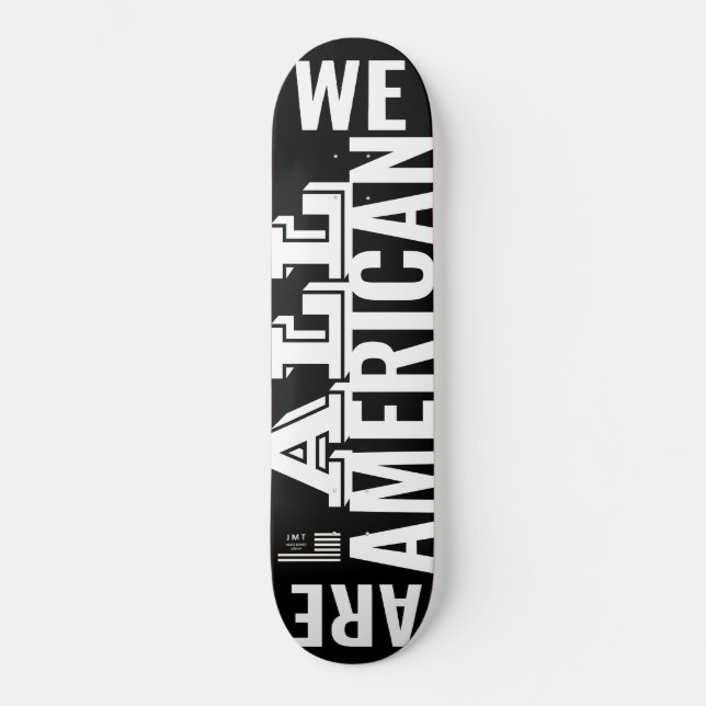 WE ALL AMERICAN Skateboard (Front)