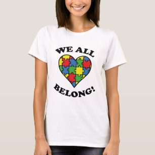 We All Belong - Autism Awareness T-Shirt