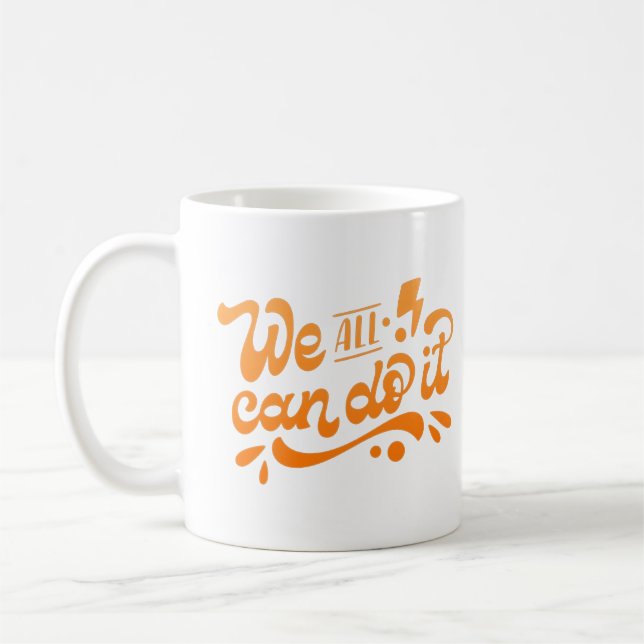 we all can do it coffee mug (Left)