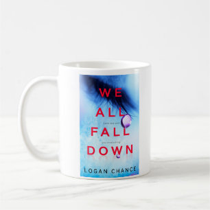 We All Fall Down Mug
