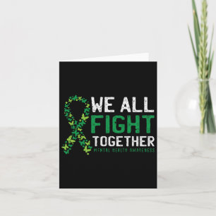 We All Fight Together Mental Health Awareness Gree Card