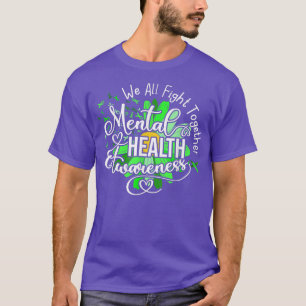 We All Fight Together Mental Health Awareness Gree T-Shirt