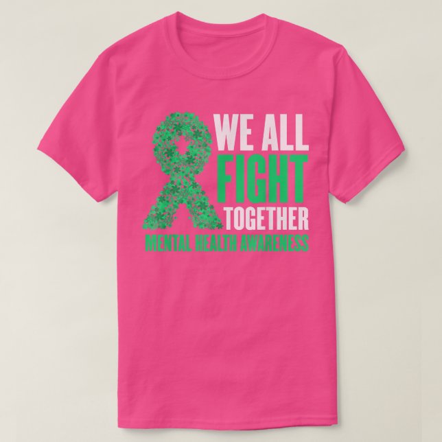 We All Fight Togheter Mental Health Awareness 6790 T-Shirt (Design Front)