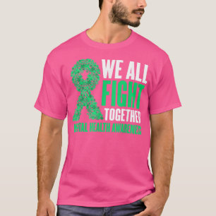 We All Fight Togheter Mental Health Awareness 6790 T-Shirt