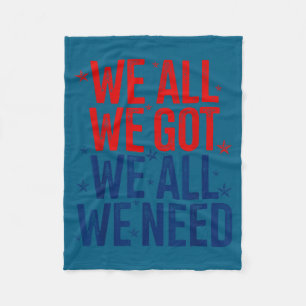 We all got patriot we all need sport men women fleece blanket