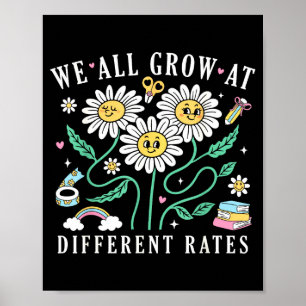 We All Grow At Different Rates Back To School Teac Poster