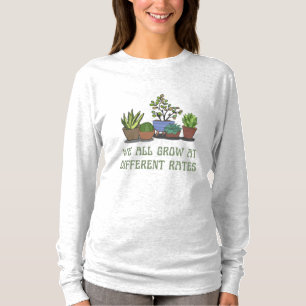 we all grow at different rates plant lover T-Shirt