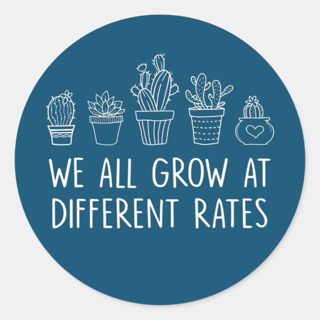 We All Grow At Different Rates Teacher Cactus Classic Round Sticker (Front)
