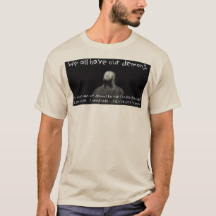We all have our demons T-Shirt