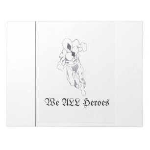 We All Heroes-notepad Notepad