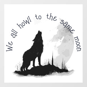 We All Howl to the Same Moon Inspirational Quote