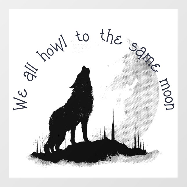 We All Howl to the Same Moon Inspirational Quote (Sheet)