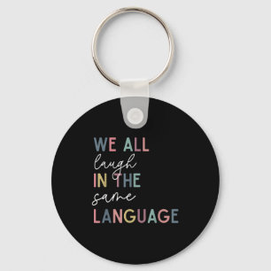 We All Laugh In The Same Language, English Languag Key Ring