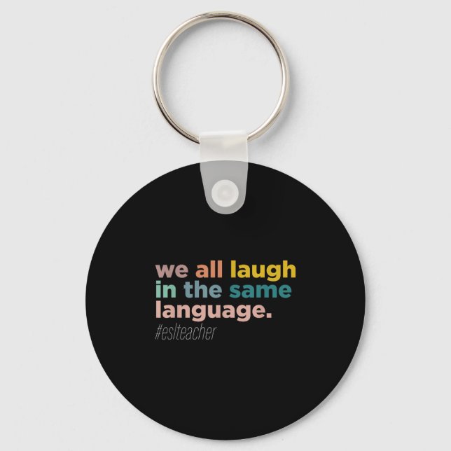 We All Laugh In The Same Language  Key Ring (Front)