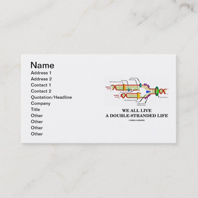 We All Live A Double-Stranded Life (DNA Humour) Business Card (Front)