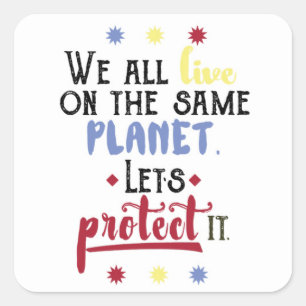 We all live on the same planet Quote Sticker