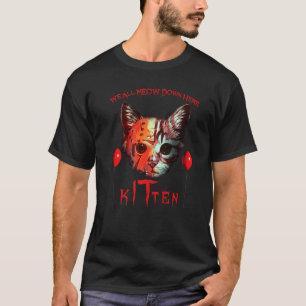 We All MEOW Down Here Clown Cat Kitten T-Shirt