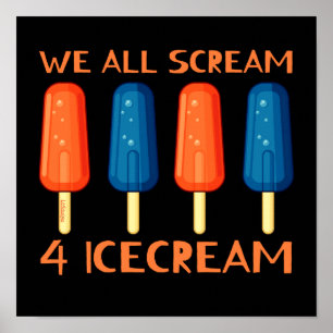 WE ALL SCREAM FOR ICECREAM funny summer            Poster