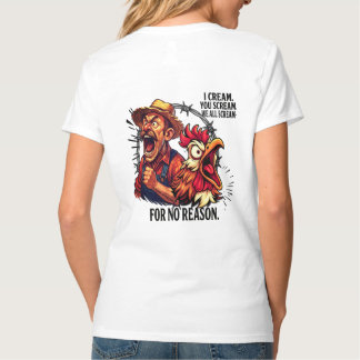 We all scream for no reason - T-Shirt