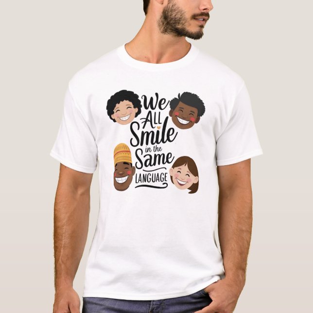 We all Smile in the same Language T-Shirt (Front)