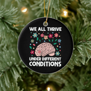 We All Thrive Under Different Conditions Autism Ceramic Tree Decoration