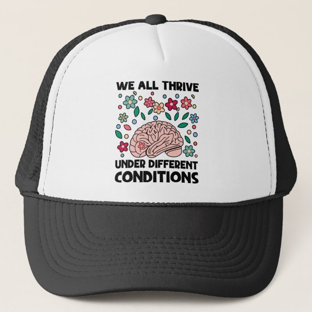 We All Thrive Under Different Conditions Autism Trucker Hat (Front)