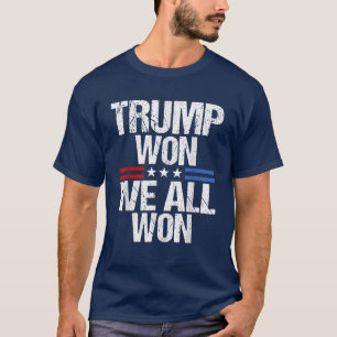We All Won 2024 USA Flag Trump Won T-Shirt