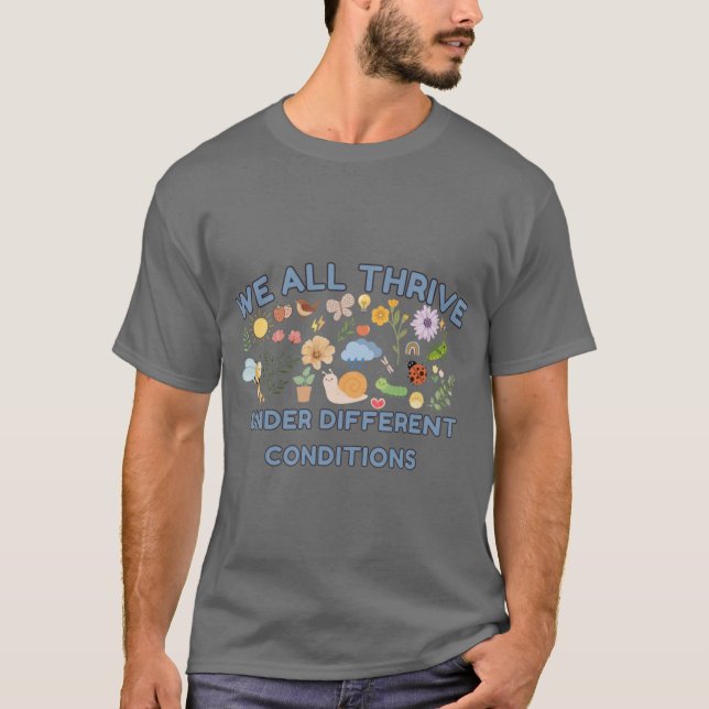 We Allhrive Under Different Conditions Inclusive D T-Shirt (Front)