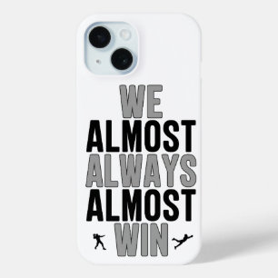 We Almost Always Almost Win Funny Las Vegas Raider iPhone 15 Case