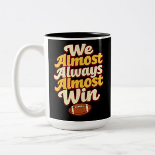 We Almost Always Almost Win Two-Tone Coffee Mug