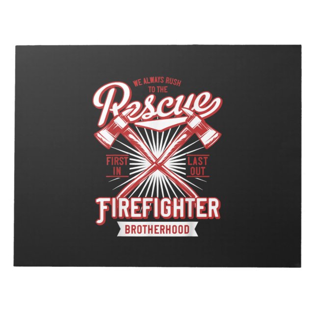 We Always Rush The Rescue Firefighter Brotherhood Notepad (Front)