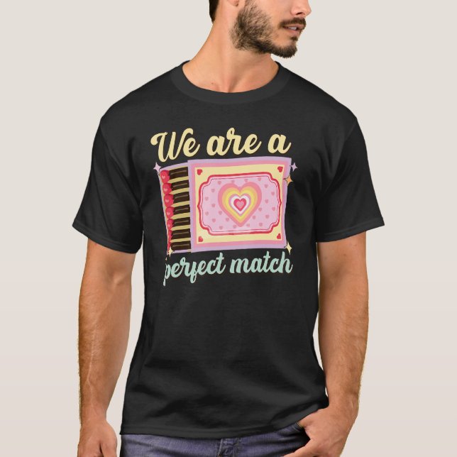 We Are A Perfect Match, Matchbox Valentine's Match T-Shirt (Front)