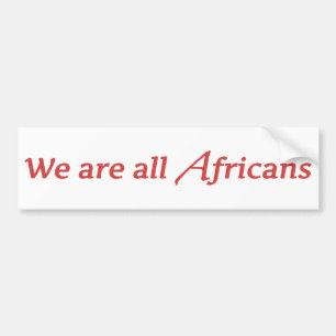 We are all Africans Bumper Sticker