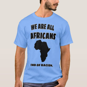 We are all Africans T-Shirt