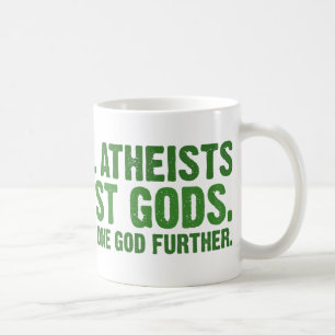 We are all atheists about most gods... coffee mug