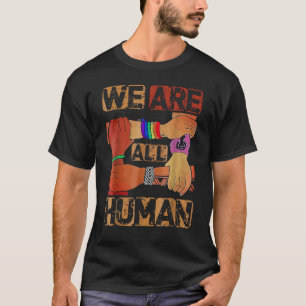We Are All Human Black History Month Afro African  T-Shirt