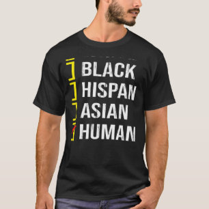 We Are All HUMAN Black White Hispanic Asian Black T-Shirt