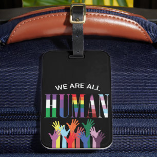 We Are All Human Colourful Hands Luggage Tag