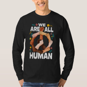 We Are All Human Fist Hands African American Black T-Shirt