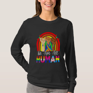 We Are All Human Lesbian Gay Bisexual Pan Queer Tr T-Shirt
