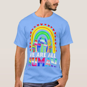 we are all human  lgbt gay pride month queer  T-Shirt