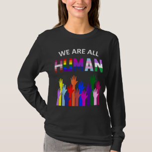 We Are All Human LGBT Gay Rights Pride Ally Gift T-Shirt