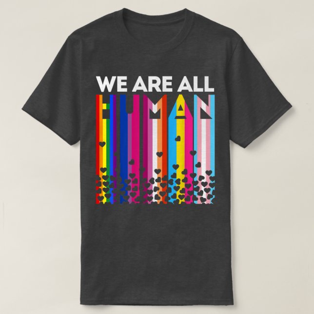 We Are All Human Lgbt Gay Rights Pride Parade Ally T-Shirt (Design Front)