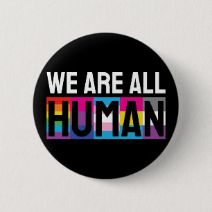 We Are All Human LGBTQIA+ 6 Cm Round Badge