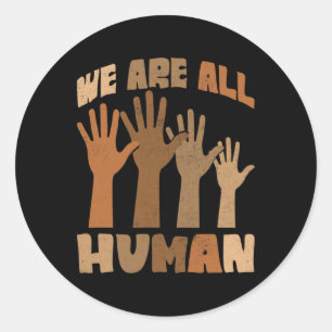 We Are All Human Melanin Black History African Ame Classic Round Sticker