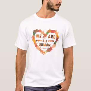 We Are All Human Melanin - Black Is Beautiful Blac T-Shirt