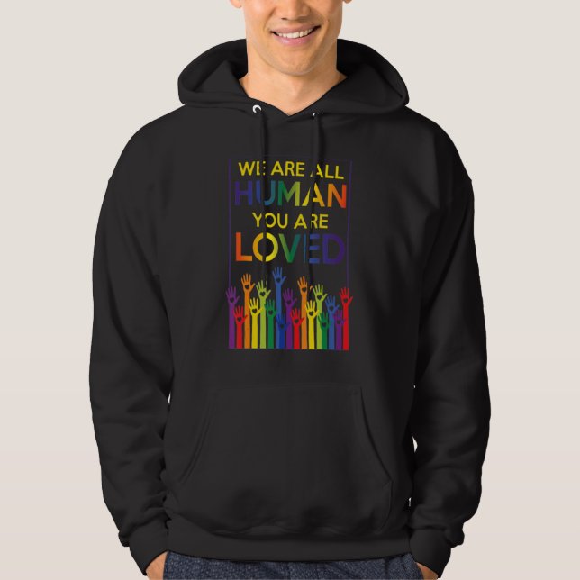 We Are All Human Pride Ally Rainbow Lgbt Flag Gay  Hoodie (Front)